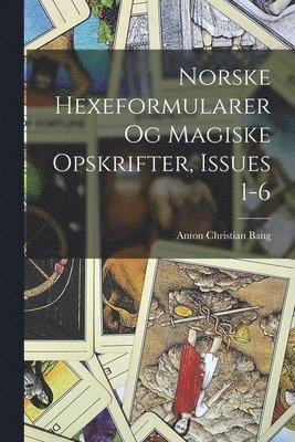 Norske Hexeformularer Og Magiske Opskrifter, Issues 1-6 1