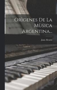 bokomslag Orgenes De La Msica Argentina...