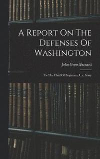 bokomslag A Report On The Defenses Of Washington