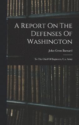 Report On The Defenses Of Washington