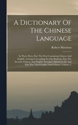 Robert Morrison - Dictionary Of The Chinese Language, Inbunden