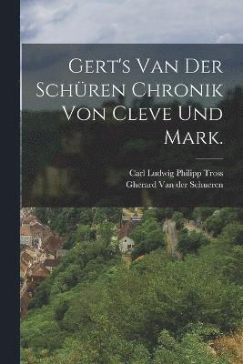 bokomslag Gert's van der Schüren Chronik von Cleve und Mark.