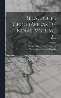 bokomslag Relaciones Geogrficas De Indias, Volume 2...