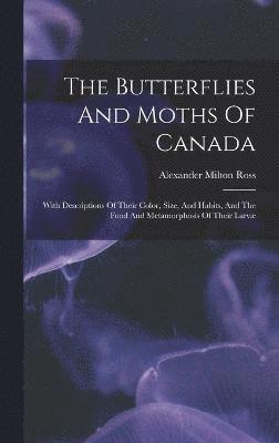 The Butterflies And Moths Of Canada 1