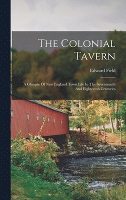 Edward Field - Colonial Tavern, Inbunden