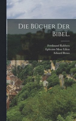 Ferdinand Rahlwes, Eduard Reuss - Bücher der Bibel., Inbunden