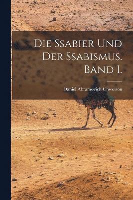 Daniel Abramovich Chwolson - Die Ssabier und der Ssabismus. Band I., Häftad