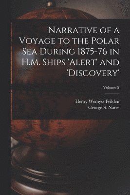 bokomslag Narrative of a Voyage to the Polar Sea During 1875-76 in H.M. Ships 'Alert' and 'Discovery'; Volume 2