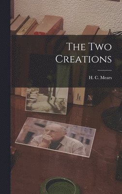 H C Mears, H. C. Mears - Two Creations, Inbunden