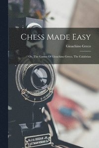 bokomslag Chess Made Easy