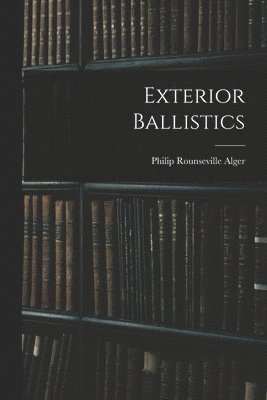 Exterior Ballistics