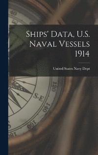 bokomslag Ships' Data, U.S. Naval Vessels 1914