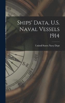 United States Navy Dept - Ships' Data, U.S. Naval Vessels 1914, Inbunden