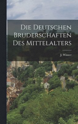 bokomslag Deutschen Bruderschaften des Mittelalters