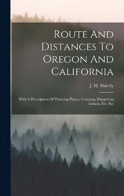 Route And Distances To Oregon And California 1