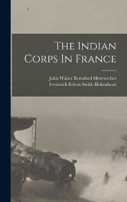 bokomslag The Indian Corps In France