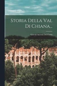 bokomslag Storia Della Val Di Chiana...