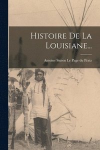 bokomslag Histoire De La Louisiane...