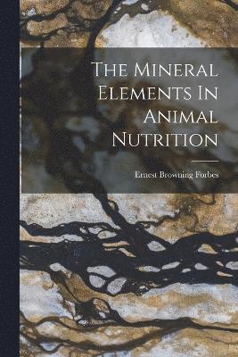 The Mineral Elements In Animal Nutrition 1