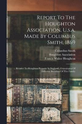 Report To The Houghton Association, U.s.a. Made By Columbus Smith, 1869 1