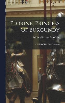 bokomslag Florine, Princess Of Burgundy