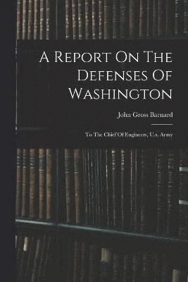 bokomslag A Report On The Defenses Of Washington