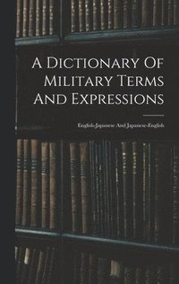 bokomslag A Dictionary Of Military Terms And Expressions