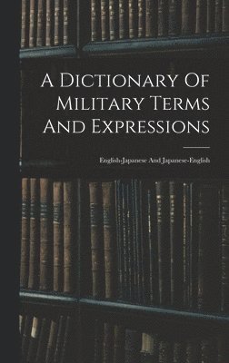 A Dictionary Of Military Terms And Expressions 1