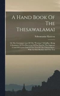 bokomslag A Hand Book Of The Thesawalamai
