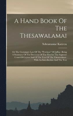 A Hand Book Of The Thesawalamai 1