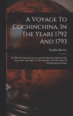 bokomslag Voyage To Cochinchina, In The Years 1792 And 1793