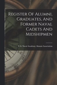 bokomslag Register Of Alumni, Graduates, And Former Naval Cadets And Midshipmen