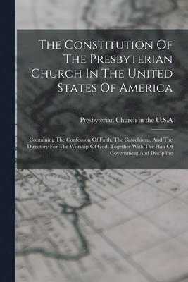 Constitution Of The Presbyterian Church In The United States Of America
