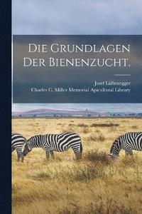 bokomslag Grundlagen der Bienenzucht.