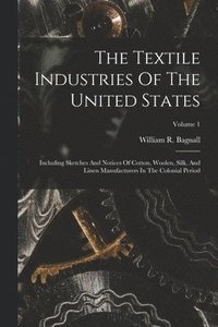 bokomslag The Textile Industries Of The United States