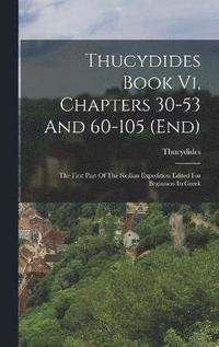 bokomslag Thucydides Book Vi, Chapters 30-53 And 60-105 (end)
