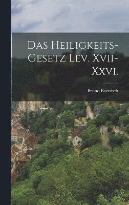 bokomslag Das Heiligkeits-gesetz Lev. Xvii-xxvi.