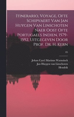 Hendrik 1833-1917 Kern, Combertus Pieter 1858- Burger, Jan Huygen Van Linschoten - Itinerario, voyage, ofte schipvaert van Jan Huygen van Linschoten naer Oost ofte Portugaels Indien, 1579-1592, uitgegeven door prof. dr. H. Kern; 05, Inbunden