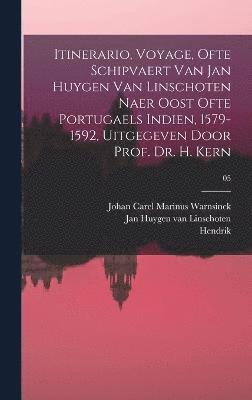 bokomslag Itinerario, voyage, ofte schipvaert van Jan Huygen van Linschoten naer Oost ofte Portugaels Indien, 1579-1592, uitgegeven door prof. dr. H. Kern; 05