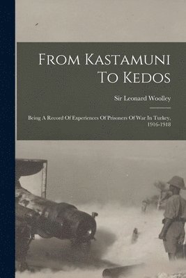 Leonard Woolley - From Kastamuni To Kedos, Häftad