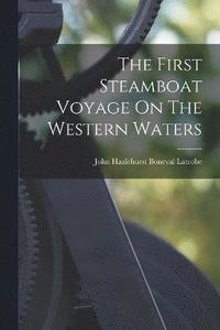 bokomslag First Steamboat Voyage On The Western Waters