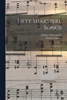Charles Vincent, William Shakespeare - Fifty Shakspere Songs, Häftad