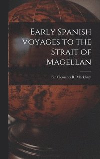 bokomslag Early Spanish Voyages to the Strait of Magellan