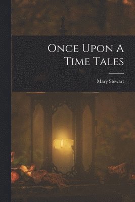 Mary Stewart - Once Upon A Time Tales, Häftad