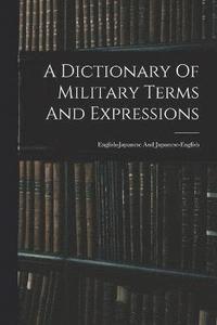 bokomslag A Dictionary Of Military Terms And Expressions