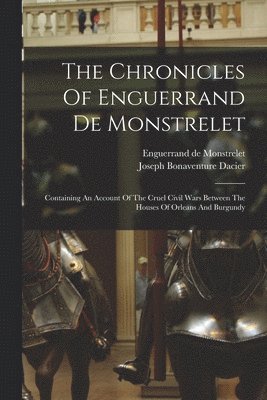bokomslag The Chronicles Of Enguerrand De Monstrelet