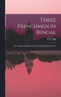 bokomslag Three Frenchmen in Bengal