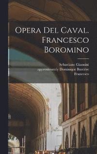 bokomslag Opera Del Caval. Francesco Boromino