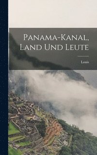 bokomslag Panama-Kanal, Land und Leute