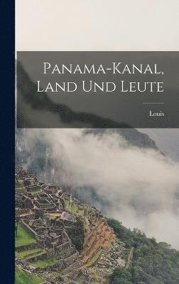 Panama-Kanal, Land und Leute 1